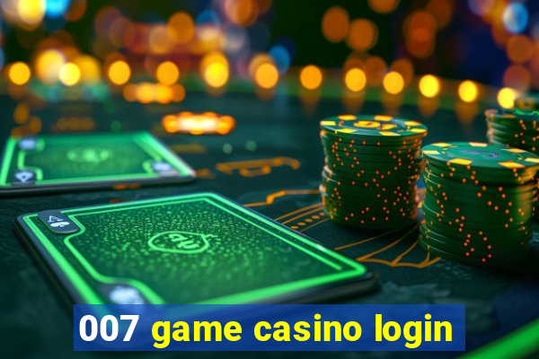 007 game casino login
